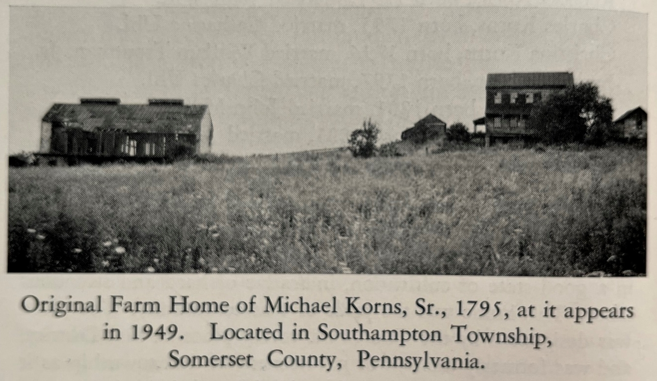 Michael Korn/Korns family homestead, Southampton Township, Somerset County, PA