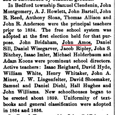 This book  indicates that John Amos was a School Director in Bedford County, Pennsylvania.